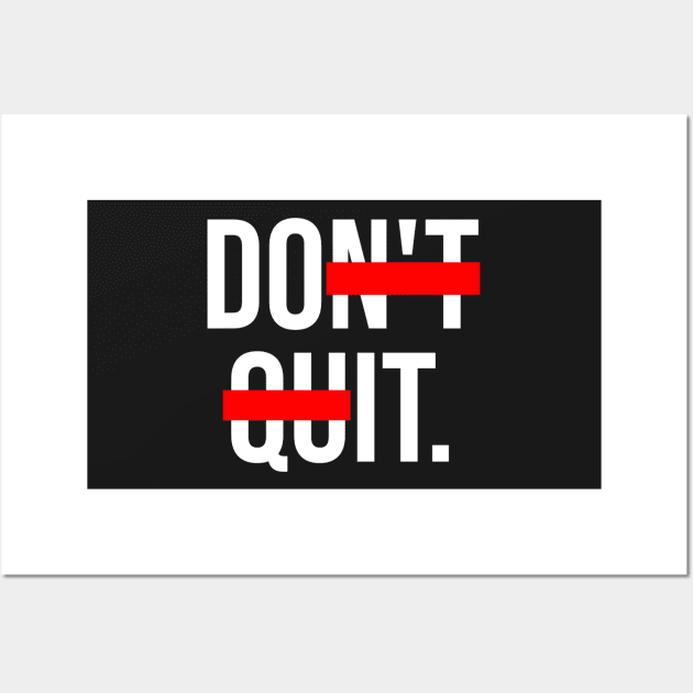 Don't Quit Do It. Wall Art by CityNoir